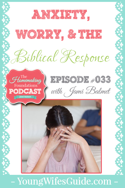 Hf #33- Anxiety, worry, and the Biblical response - Pinterest