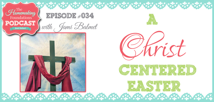 Hf #34- A Christ Centered Easter