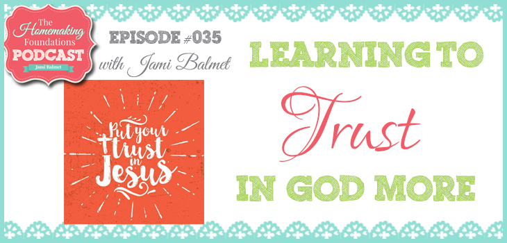 Hf #35- Learning to Trust in God More