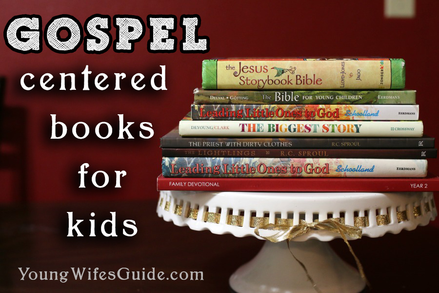 Our favorite Gospel-Centered books for kids